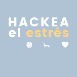 Programa Hackea el Estrés