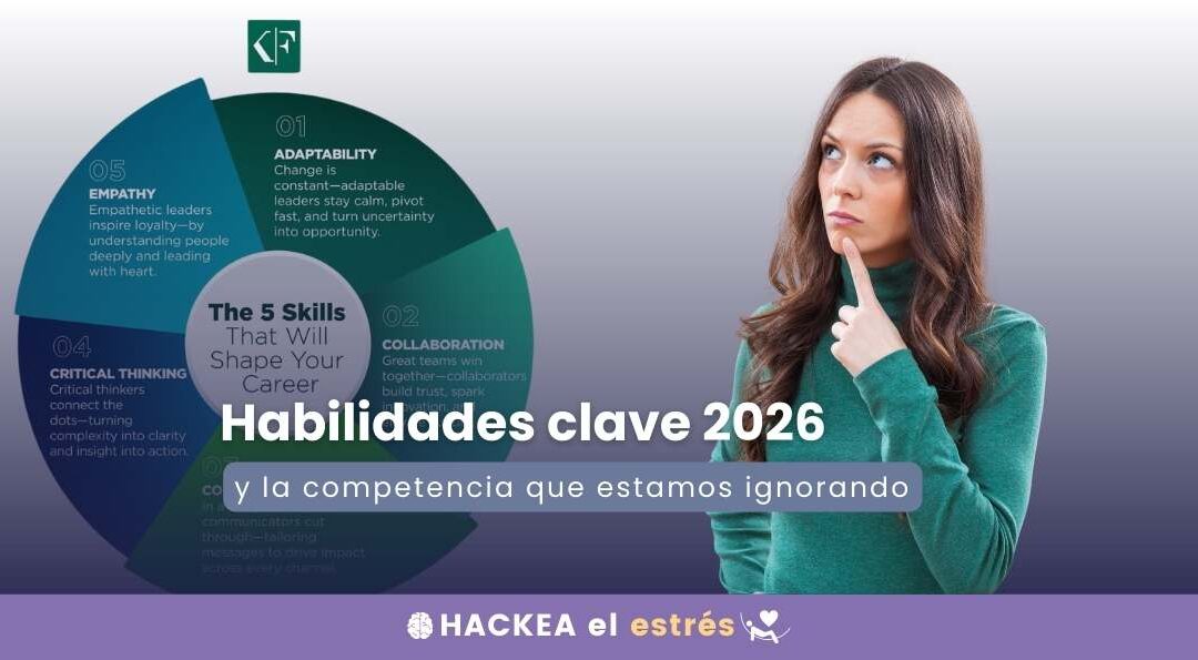 Habilidades clave 2026: y la competencia que estamos ignorando